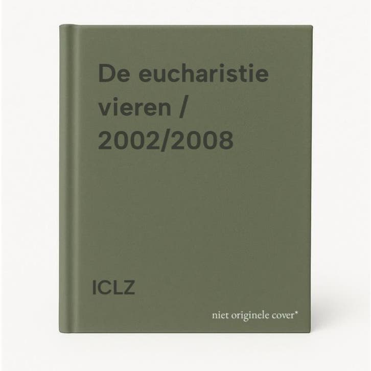 De eucharistie vieren / 2002/2008 9789461960733 ICLZ, Livres, Religion & Théologie, Envoi