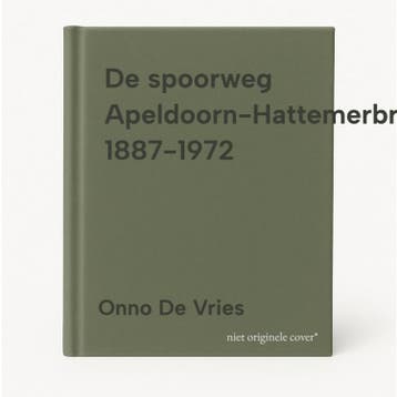 De spoorweg Apeldoorn-Hattemerbroek 1887-1972 9789083003337, Verzenden, Onno De Vries