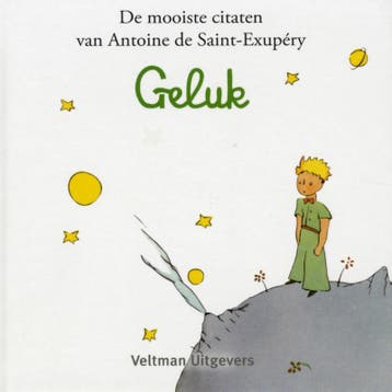 De Kleine Prins: Geluk / De kleine prins 9789048306824, Boeken, Verzenden, Zo goed als nieuw