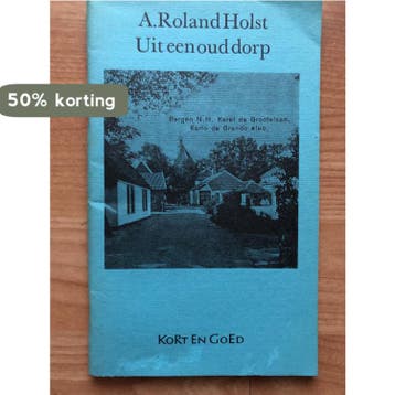 Uit een oud dorp 9789021401317 Roland Holst, Verzenden, Roland Holst