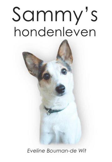 Sammys hondenleven 9789082560305 Eveline Bouman-de Wit, Verzenden, Gelezen, Eveline Bouman-de Wit