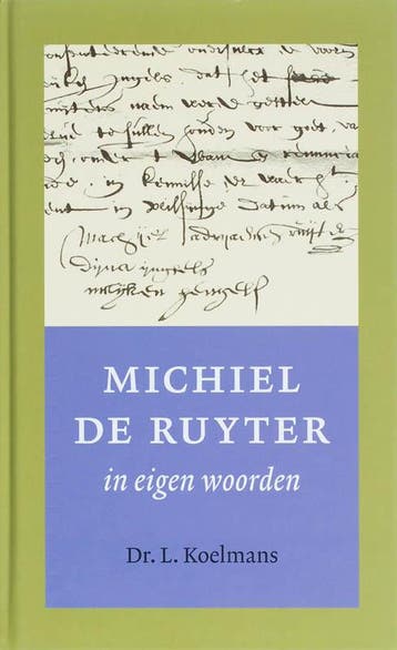 Michiel de Ruyter in eigen woorden 9789051942903 L. Koelmans, Verzenden, Zo goed als nieuw, L. Koelmans