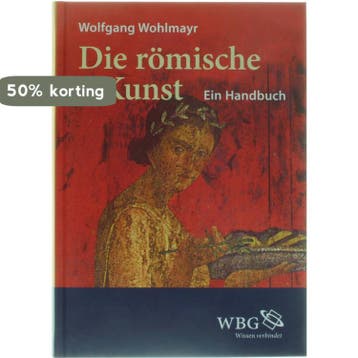 Die römische Kunst - Ein Handbuch 9783534201105, Boeken, Verzenden, Zo goed als nieuw, Wolfgang Wohlmayr