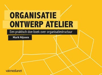 Organisatie ontwerp atelier 9789462760271 Mark Nijssen, Boeken, Verzenden, Zo goed als nieuw, Mark Nijssen