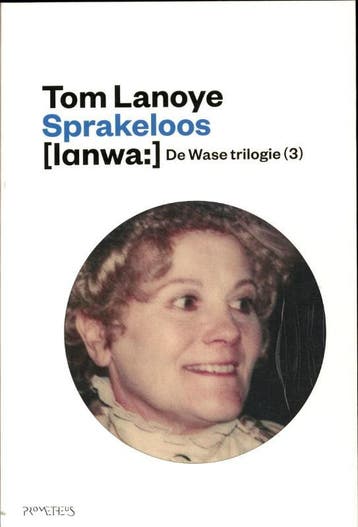 Sprakeloos / De Wase trilogie 9789044619980 Tom Lanoye, Verzenden, Tom Lanoye