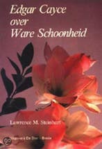 EDGAR CAYCE OVER WARE SCHOONHEID 9789065563712, Boeken, Verzenden, Zo goed als nieuw, L.M. Steinhart