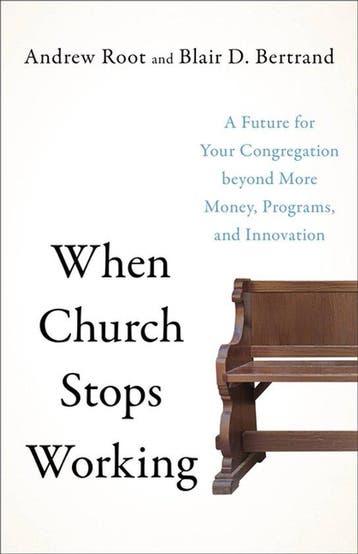 When Church Stops Working – A Future for Your Congregation, Verzenden, Zo goed als nieuw, Andrew Root