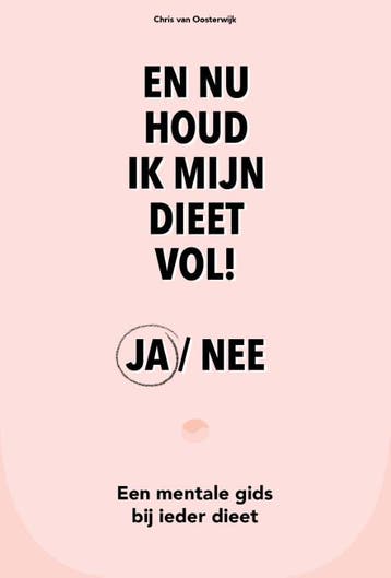 En nu houd ik mijn dieet vol! ja / nee 9789082429404, Boeken, Verzenden, Zo goed als nieuw, Chris van Oosterwijk