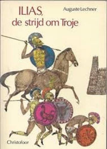 Ilias, de strijd om Troje 9789062382620 A. Lechner, Verzenden, A. Lechner