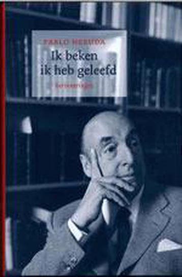 Ik beken ik heb geleefd 9789044601541 Pablo Neruda, Boeken, Verzenden, Gelezen, Pablo Neruda
