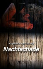 Nachtschade 9789086603329 Angelique van der Bijl, Verzenden, Angelique van der Bijl
