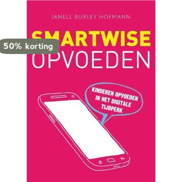 Smartwise opvoeden 9789462500372 Janell Burley Hofmann, Verzenden, Gelezen, Janell Burley Hofmann