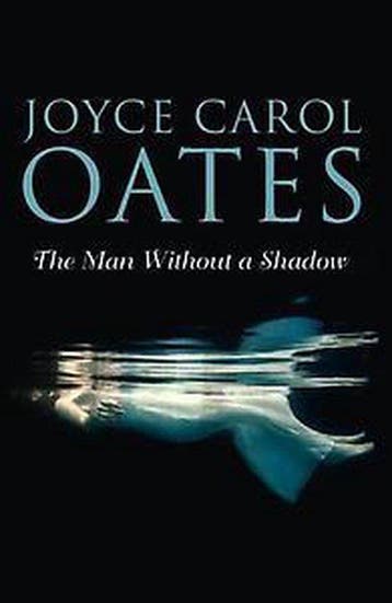 The man without a shadow 9780008165383 Joyce Carol Oates, Verzenden, Joyce Carol Oates