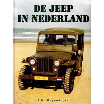 De Jeep in Nederland 9789028835276 J.W. Hogendoorn, Verzenden, Zo goed als nieuw, J.W. Hogendoorn