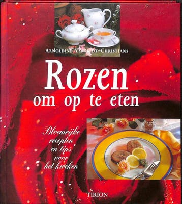 Rozen om op te eten 9789051217865 A. Vergeldt-Christians, Verzenden, Zo goed als nieuw, A. Vergeldt-Christians