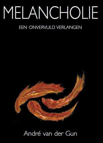 Melancholie 9789038929422 Andre van der Gun, Verzenden, Andre van der Gun