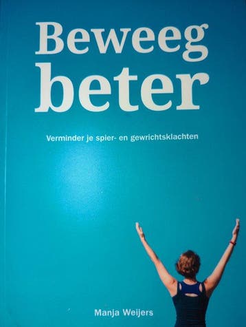 Beweeg beter 9789492185273 Manja Weijers, Verzenden, Manja Weijers