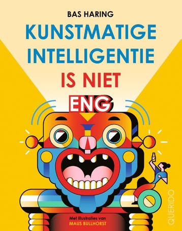 Kunstmatige intelligentie is niet eng 9789045127828, Verzenden, Gelezen, Bas Haring