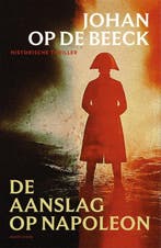 De aanslag op Napoleon 9789464104561 Johan Op de Beeck, Verzenden, Johan Op de Beeck