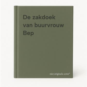 De zakdoek van buurvrouw Bep 9789080796317, Verzenden, Zo goed als nieuw