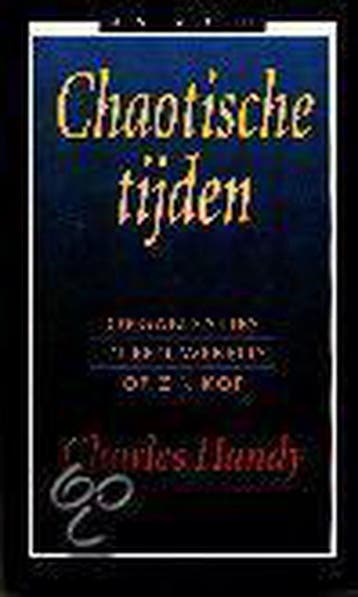 Chaotische tijden / Business bibliotheek 9789025403089, Verzenden, Gelezen, C. Handy