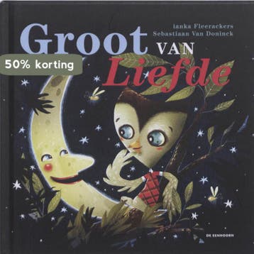 Groot van liefde 9789058386069 Ianka Fleerackers, Boeken, Verzenden, Zo goed als nieuw, Ianka Fleerackers