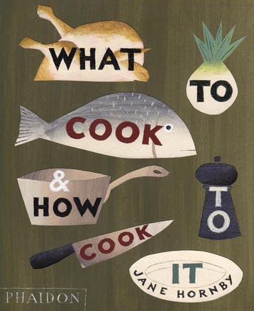 What To Cook And How To Cook It | Jane Hornby | Nieuw, Verzenden, Nieuw, Jane Hornby