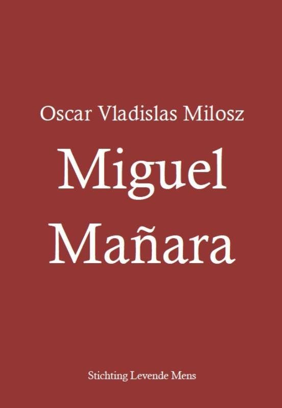 Miguel Mañara 9789081695008 Oscar Vladislas Milosz, Boeken, Overige Boeken, Zo goed als nieuw, Verzenden