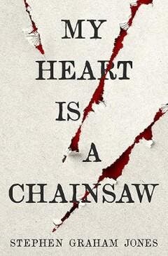 My Heart is a Chainsaw / The Indian Lake Trilogy / 1, Verzenden, Zo goed als nieuw, Stephen Graham Jones