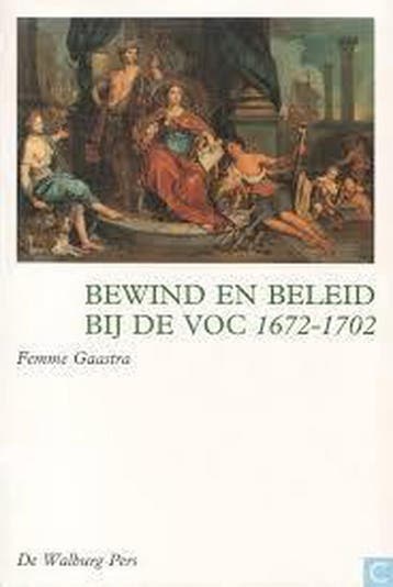 BEWIND EN BELEID BIJ DE VOC. 9789060116616 F.S. Gaastra, Verzenden, Zo goed als nieuw, F.S. Gaastra