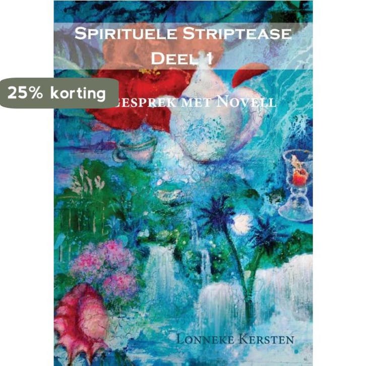 Spirituele striptease deel 1 9789463450140 Lonneke Kersten, Boeken, Esoterie en Spiritualiteit, Zo goed als nieuw, Verzenden