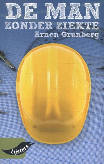 De man zonder ziekte / Grote Lijsters 9789001735029, Verzenden, Arnon Grunberg