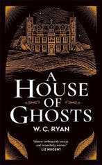 A House of Ghosts 9781785766510 W C Ryan, Verzenden, W C Ryan