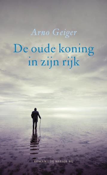 De oude koning in zijn rijk 9789023467960 Arno Geiger, Verzenden, Arno Geiger