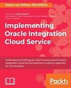 Implementing Oracle Integration Cloud Service 9781786460721, Boeken, Verzenden, Gelezen, Robert van Molken
