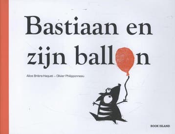 Bastiaan en zijn ballon 9780987669636 Alice Brière-Haquet, Verzenden, Gelezen, Alice Brière-Haquet