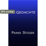 De gedachte 9789086410125 Frans Stuger, Verzenden, Zo goed als nieuw, Frans Stuger