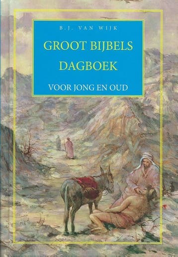 Groot bijbels dagboek voor jong en oud 9789076306018, Verzenden, Gelezen, B.J. van Wijk