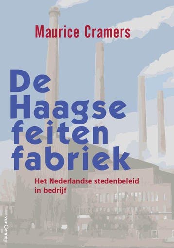 De Haagse feitenfabriek 9789461646330 Maurice Cramers, Boeken, Verzenden, Zo goed als nieuw, Maurice Cramers