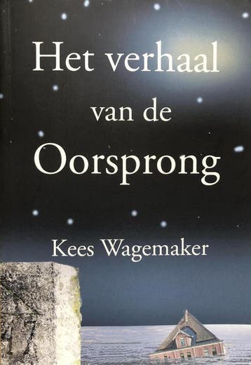 Het verhaal van de Oorsprong 9789492475213 Kees Wagemaker, Verzenden, Kees Wagemaker