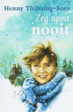 Zeg nooit nooit 9789059771734 H. Thijssing-Boer, Boeken, Verzenden, Gelezen, H. Thijssing-Boer