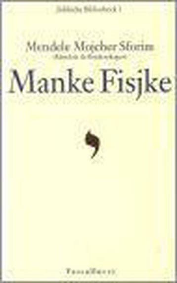 Jiddische Bibliotheek 1 - Manke Fisjke 9789050000468, Verzenden, Zo goed als nieuw, Mendele Mojcher Sforim