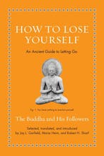Ancient Wisdom for Modern Readers- How to Lose Yourself, Verzenden, Zo goed als nieuw, The Buddha