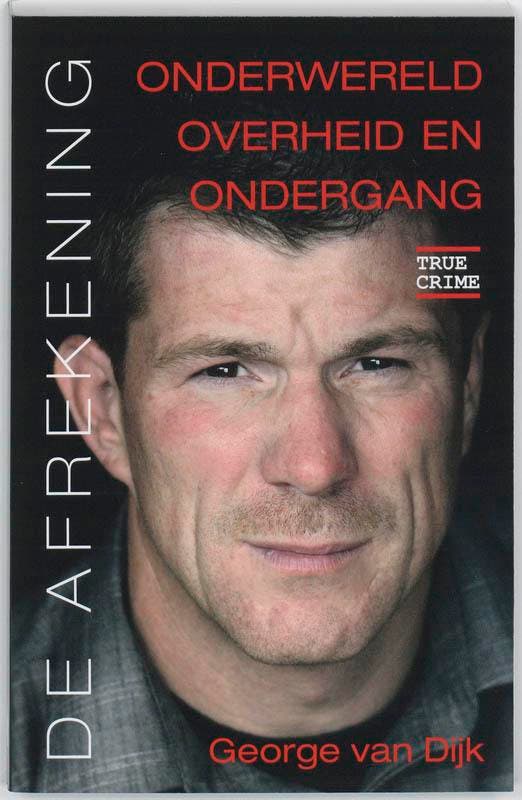 De afrekening / True Crime 9789038919898 George van Dijk, Livres, Loisirs & Temps libre, Envoi