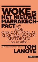 Woke is het nieuwe Marrakech-pact (of: Hoe ons Capitool al, Verzenden, Tom Lanoye