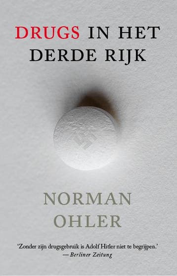 Drugs in het Derde Rijk 9789024572267 Norman Ohler, Verzenden, Norman Ohler