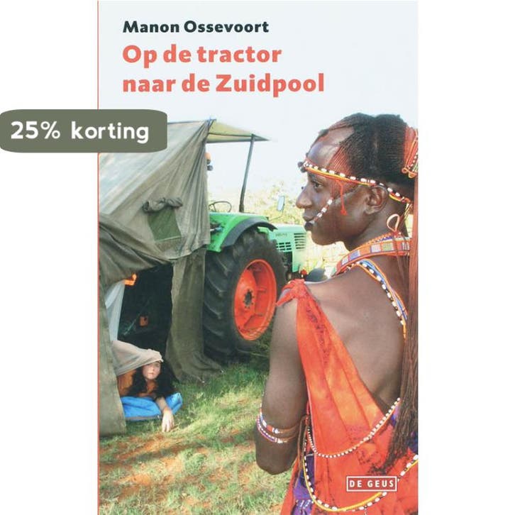 Op de tractor naar de Zuidpool 9789044508598 Manon Ossevoort, Livres, Littérature, Envoi
