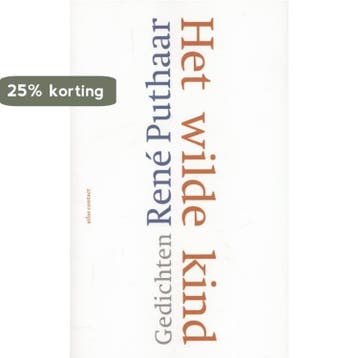 Het wilde kind 9789045705729 René Puthaar, Verzenden, Gelezen, René Puthaar