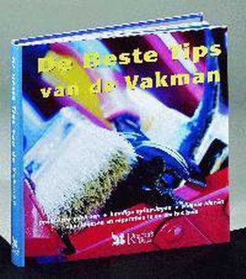 De Beste tips van de Vakman 9789064076527, Verzenden