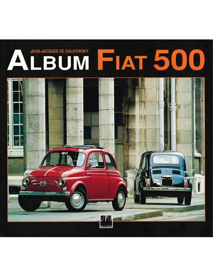 ALBUM FIAT 500 - JEAN-JACQUES DE GALKOWSKY - BOEK, Boeken, Auto's | Boeken
